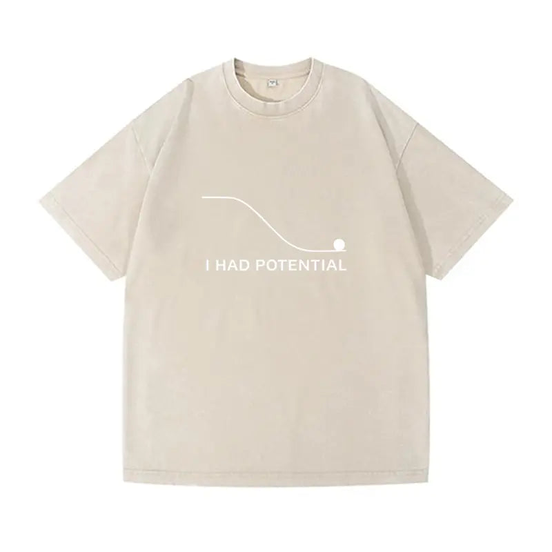 Oversized  Wash T-Shirt I Had Potential Cotton T-Shirts Hip Hop Tee Shirt for Male Beach Funny Pattern Short Sleeve Clothing
