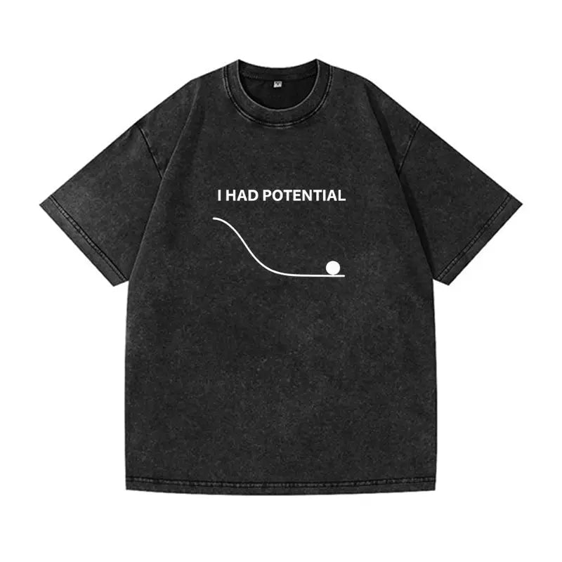 T-Shirt Oversize Washed "I Had Potential" — Hip Hop Casual