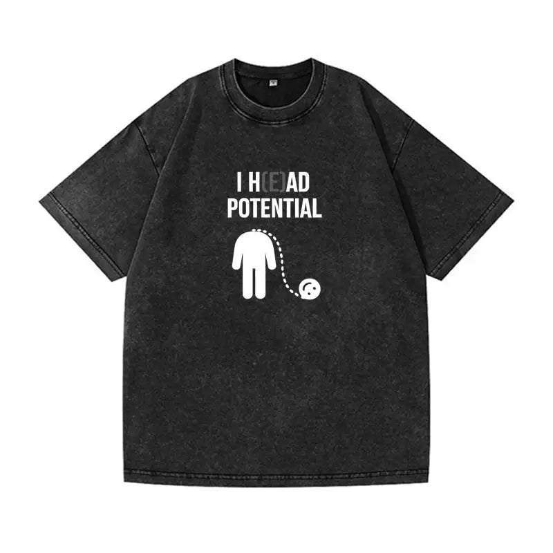 Oversized  Wash T-Shirt I Had Potential Cotton T-Shirts Hip Hop Tee Shirt for Male Beach Funny Pattern Short Sleeve Clothing