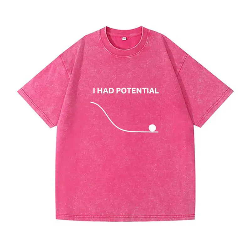 Oversized  Wash T-Shirt I Had Potential Cotton T-Shirts Hip Hop Tee Shirt for Male Beach Funny Pattern Short Sleeve Clothing