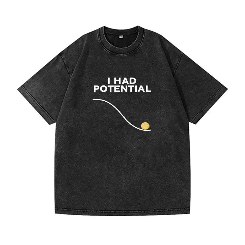 T-Shirt Oversize Washed "I Had Potential" — Hip Hop Casual