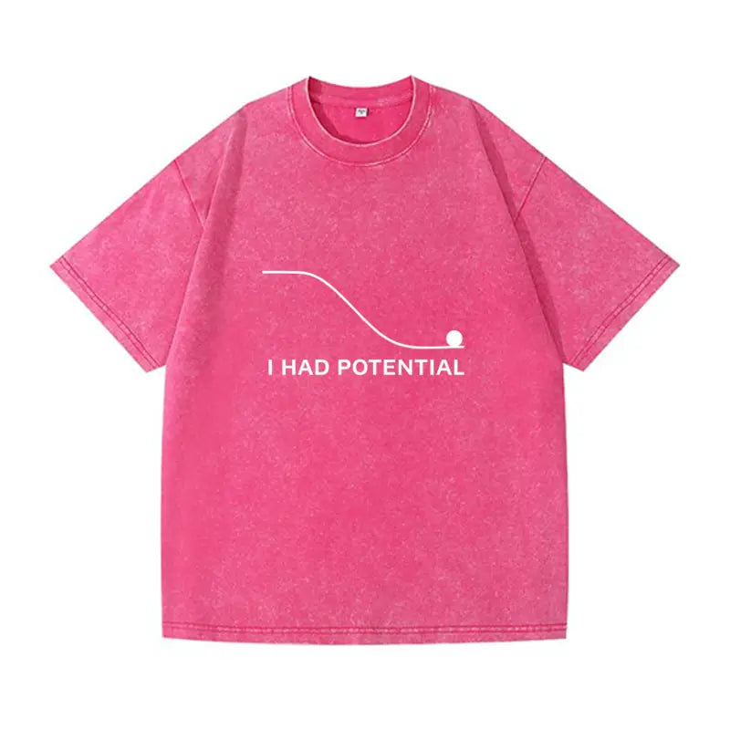 Oversized  Wash T-Shirt I Had Potential Cotton T-Shirts Hip Hop Tee Shirt for Male Beach Funny Pattern Short Sleeve Clothing